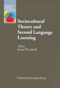 Sociocultural Theory and Second Language Learning