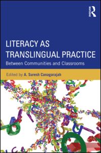 Literacy as Translingual Practice Between Communities and Classrooms