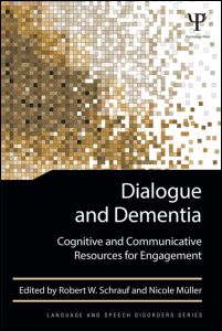 Dialogue and Dementia: Cognitive and communicative resources for engagement