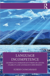 Language Incompetence Learning to Communicate through Cancer, Disability, and Anomalous Embodiment book cover