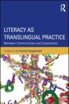 Literacy as Translingual Practice Between Communities and Classrooms