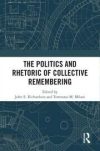 The Politics and Rhetoric of Collective Remembering book cover